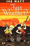 Matt, Joe: Fair Weather Matt, Joe: Fair Weather