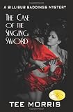 Morris, Tee: Billibub Baddings And The Case Of The Singing Sword