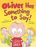 Edwards, Pamela: Oliver Has Something to Say! Edwards, Pamela: Oliver Has Something to Say!