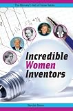 Braun, Sandra: Incredible Women Inventors Braun, Sandra: Incredible Women Inventors