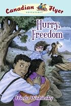 Hurry, Freedom by Frieda Wishinsky
