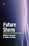 Houston, William: Future Storm: The Dynamics Unlocking the Future Houston, William: Future Storm: The Dynamics Unlocking the Future