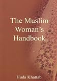 Khattab, Huda: The Muslim Woman's Handbook