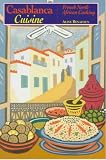 Casablanca Cuisine: French North African Cooking (1897959338) by Benayoun, Aline Benayoun, Aline: Casablanca Cuisine: French North African Cooking