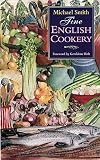 Smith, Michael: Fine English Cookery