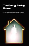 Salomon, Thierry: The Energy Saving House