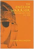 Pollington, Stephen: The English Warrior: From Earliest Times to 1066 Pollington, Stephen: The English Warrior: From Earliest Times to 1066