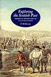 Devine, T. M.: Exploring the Scottish Past: Themes in the History of Scottish Society Devine, T. M.: Exploring the Scottish Past: Themes in the History of Scottish Society