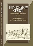 Gibson, Margaret Dunlop: How the Codex Was Found/in the Shadow of Sinai: A Narrative of Two Visits to Sinai from Mrs. Lewis's Journals, 1892-1893/a Story of Travel and Research from 1895 to 1897