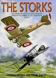Franks, Norman: The Storks: The Story of the Les Cigognes, France's Elite Fighter Group of Wwi Franks, Norman: The Storks: The Story of the Les Cigognes, France's Elite Fighter Group of Wwi