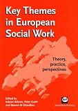 Shardlow, Steven: Key Themes in European Social Work: Theory, Practice and Perspectives