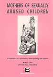 Ross, Kate: Mothers of Sexually Abused Children: A Framework for Assessment, Understanding and Support