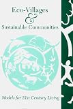 Conrad, Jillian: Eco-Villages & Sustainable Communities: Models for 21st Century Living Conrad, Jillian: Eco-Villages & Sustainable Communities: Models for 21st Century Living