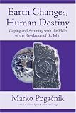 Pogacnik, Marko: Earth Changes, Human Destiny: Coping and Attuning With the Help of the Revelation of st John