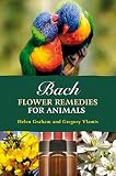 Graham, Helen: Bach Flower Remedies for Animals Graham, Helen: Bach Flower Remedies for Animals