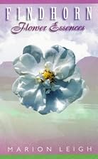 Bloemenessences van Findhorn by Marion Leigh