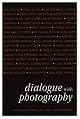 Dialogue with Photography: Interviews by Paul Hill and Thomas Cooper