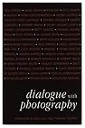Dialogue with Photography: Interviews by Paul Hill and Thomas Cooper