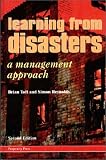 Learning from Disasters: A Management Approach (1899287051) by Toft, Brian Toft, Brian: Learning from Disasters: A Management Approach