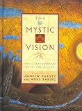 Harvey, Andrew: The Mystic Vision: Daily Encounters With the Divine