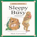 Carwardine, Mark: Sleepy and Busy Animals Carwardine, Mark: Sleepy and Busy Animals