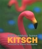 Hemingway, Wayne: 20th Century Icons-Kitsch