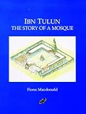 MacDonald, Fiona: Ibn Tulun: The Story of a Mosque MacDonald, Fiona: Ibn Tulun: The Story of a Mosque