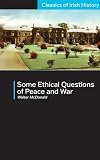 McDonald, Walter: Some Ethical Questions of Peace and War: With Special Reference to Ireland