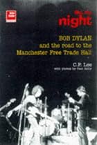 Bob Dylan: Like the Night by C.P. Lee