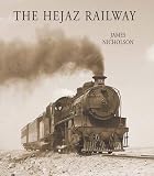 Nicolson, James: The Hejaz Railway