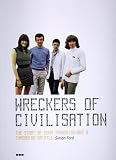 Ford, Simon: Wreckers of Civilization Ford, Simon: Wreckers of Civilization