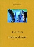 Gracq, Julien: Chateau D'Argol Gracq, Julien: Chateau D'Argol