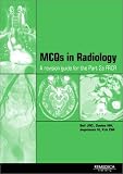 Bell, James: MCQs in Clinical Radiology: A Revision Guide for the FRCR