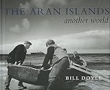 Doyle, Bill: The Aran Islands: Another World Doyle, Bill: The Aran Islands: Another World