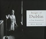 Kiely, Benedict: Images of Dublin: A Time Remembered Kiely, Benedict: Images of Dublin: A Time Remembered
