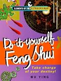 Wu, Ying: Do-It-Yourself Feng Shui: Take Charge of Your Destiny!