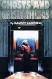Campbell, Ramsey: Ghosts and Grisly Things