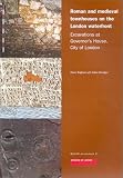 Brigham, Trevor: Roman and Medieval Townhouses on the London Waterfront: Excavations at Governor's House, City of London Brigham, Trevor: Roman and Medieval Townhouses on the London Waterfront: Excavations at Governor's House, City of London