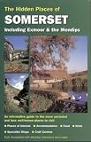 Scott, Shane: The Hidden Places of Somerset: Including Exmoor and the Mendips