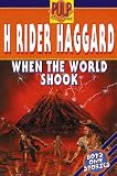 Haggard, H. Rider: When the World Shook Haggard, H. Rider: When the World Shook