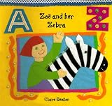 Beaton, Clare: Zoe and Her Zebra Beaton, Clare: Zoe and Her Zebra