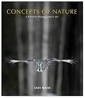 Concepts of Nature: A Wildlife Photographer's Art