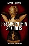 von Krafft, Ebing Richard: Psychopathia Sexualis von Krafft, Ebing Richard: Psychopathia Sexualis
