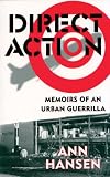 Hansen, Ann: Direct Action: Memoirs of an Urban Guerrilla