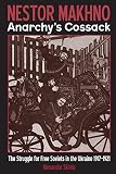 Skirda, Alexandre: Nestor Makhno Anarchy's Cossack: The Struggle for Free Soviets in the Ukraine 1917-1921