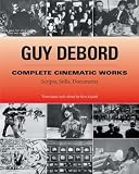 Debord, Guy: Complete Cinematic Works: Scripts, Stills, Documents