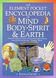 Crosse, Joanna: The Element Illustrated Encyclopedia of Mind, Body, Spirit, and Earth