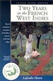 Two Years in the French: West Indies (1902669177) by Hearn, Lafeadio Hearn, Lafeadio: Two Years in the French: West Indies