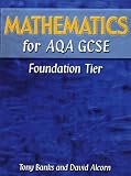 Banks, Tony: Mathematics for AQA GCSE: Foundation Tier Banks, Tony: Mathematics for AQA GCSE: Foundation Tier