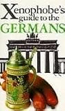 Zeidenitz, Stefan: The Xenophobe's Guide to the Germans Zeidenitz, Stefan: The Xenophobe's Guide to the Germans